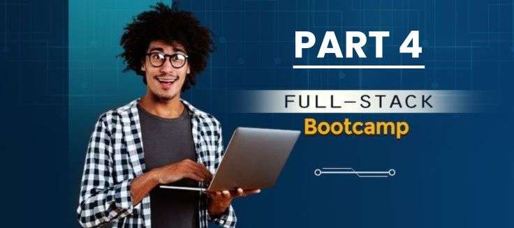 Full-Stack Development Bootcamps (Part 4)